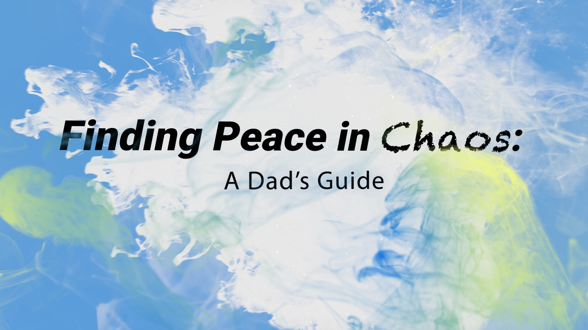 Finding Peace in Chaos: A Dad’s Guide